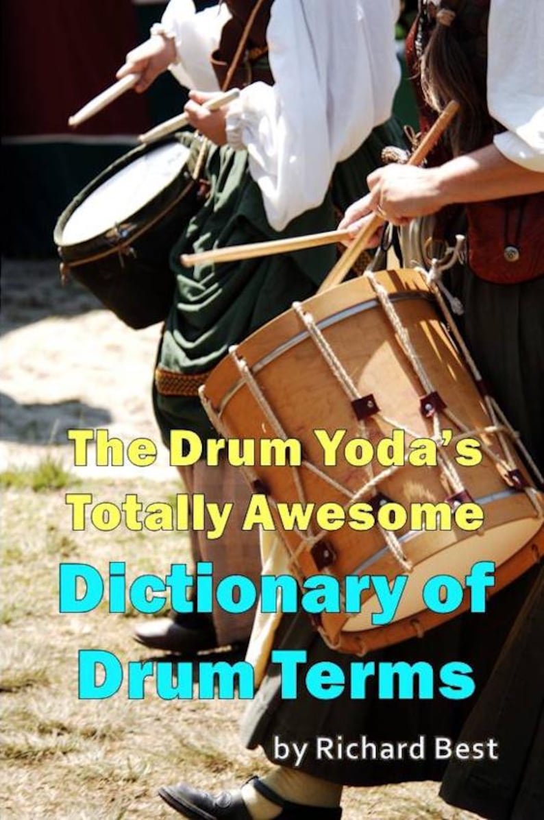 The Drum Yoda's Totally Awesome Dictionary of Drum Terms