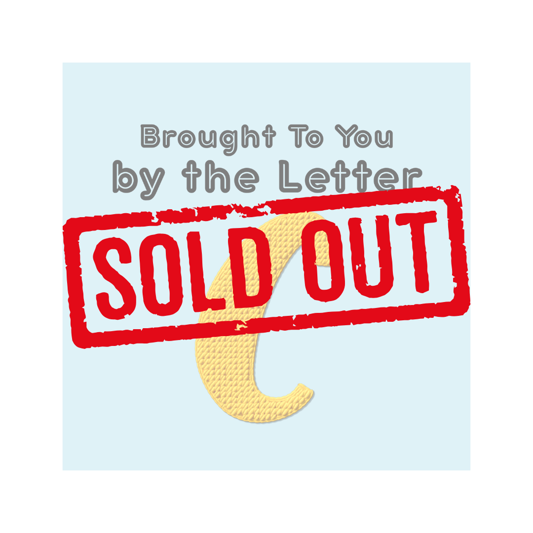 Brought To You by the Letter "C" | $70 plus gst | SOLD OUT!