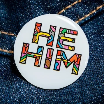 He Him Pronoun badge