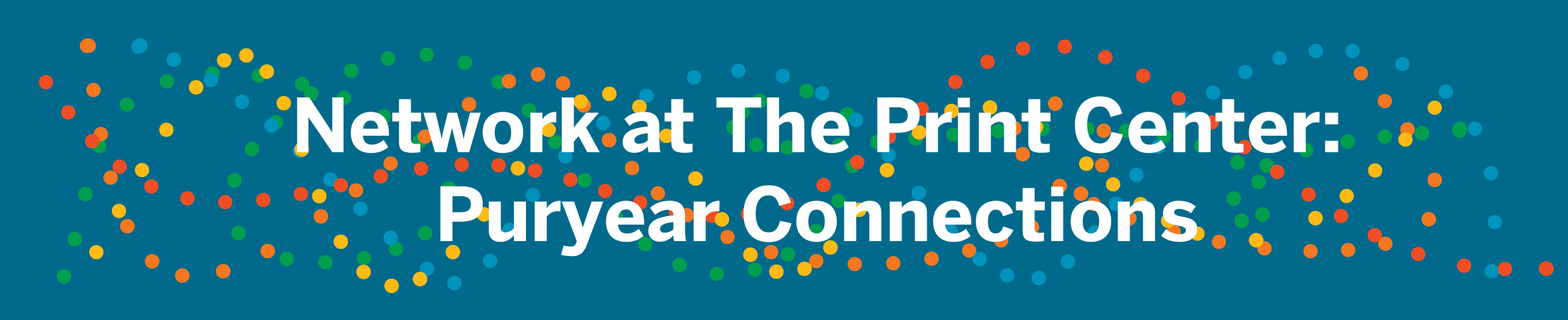 Network at the Print Center: Puryear Connections
