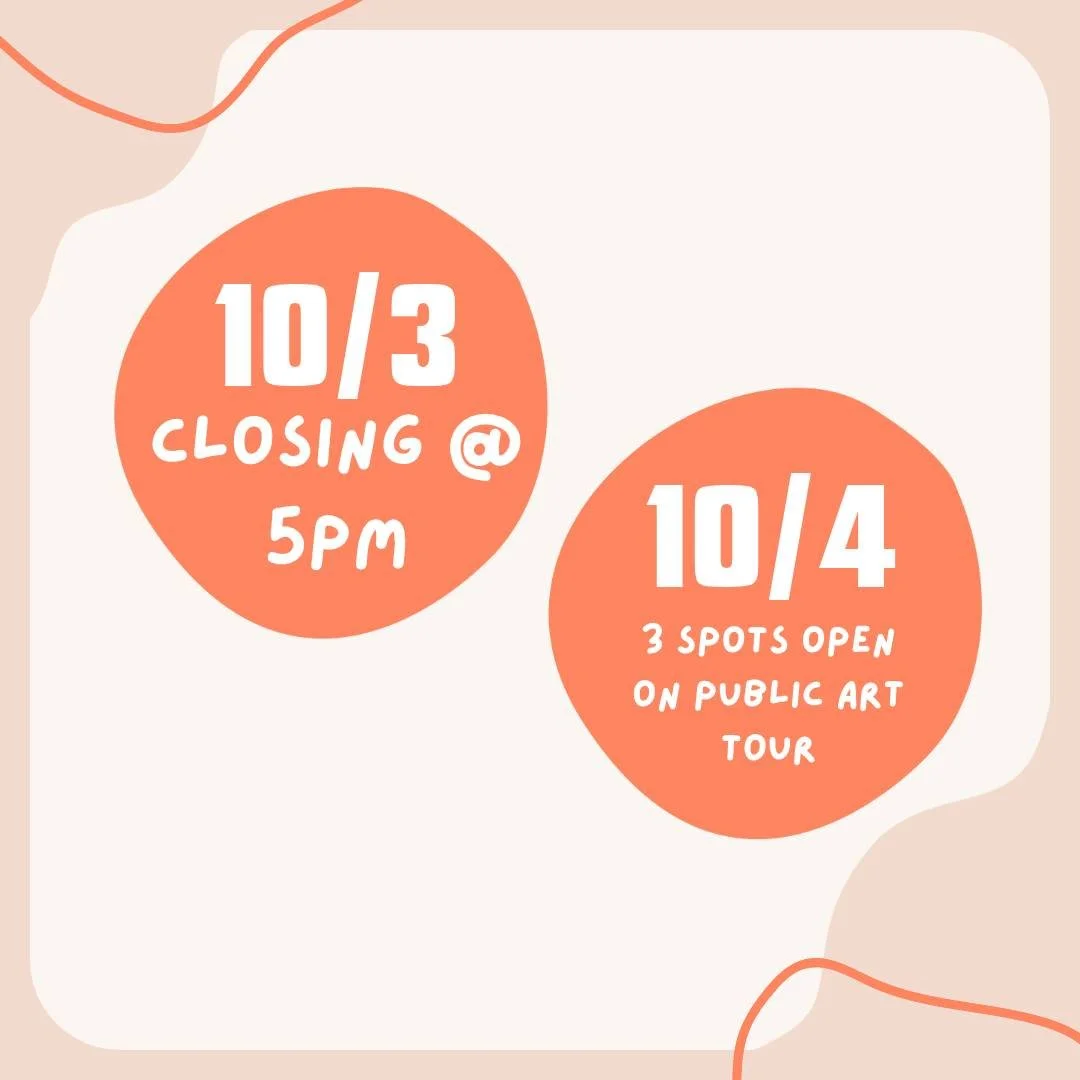 We're closing a bit early today for a staff outing. And heads up, we just opened up a few spots on tomorrow's Public Art tour!