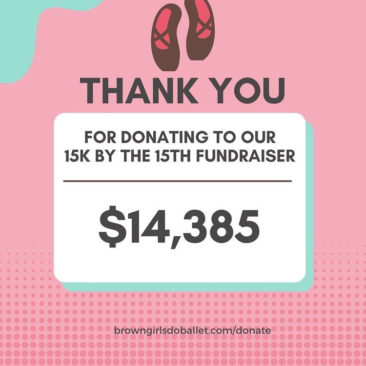 We are overwhelmed with gratitude as we write to you today. Your support and generosity have helped us raise an incredible $14,385 for our campaign to keep Brown Girls Do Ballet&reg; operational.

At a time when our organization faced its toughest ch