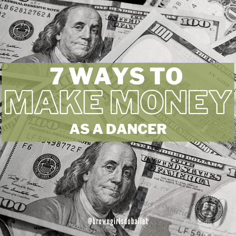 7 Ways to Make Extra Money As a Dancer — Brown Girls Do Ballet®