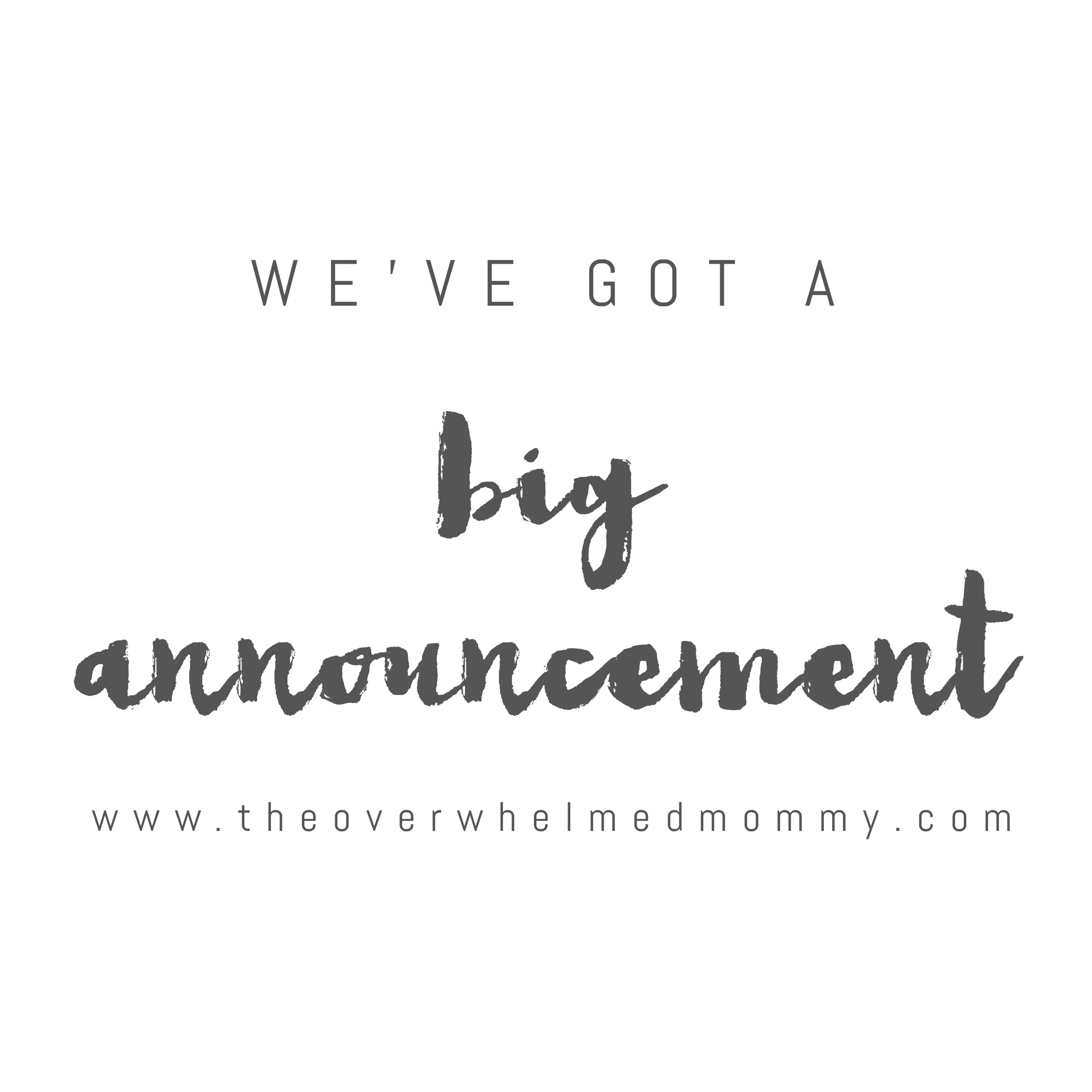 THE BIG ANNOUNCEMENT | The Overwhelmed Mommy is Changing!