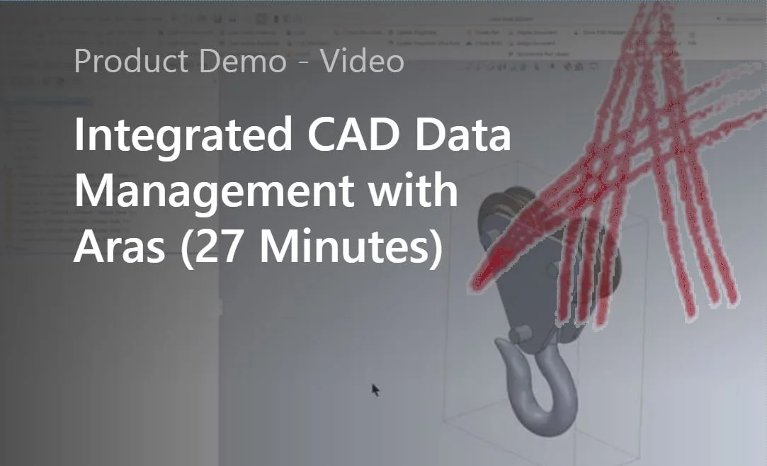 Integrated CAD Data Management with Aras (27 Minutes) – 2018