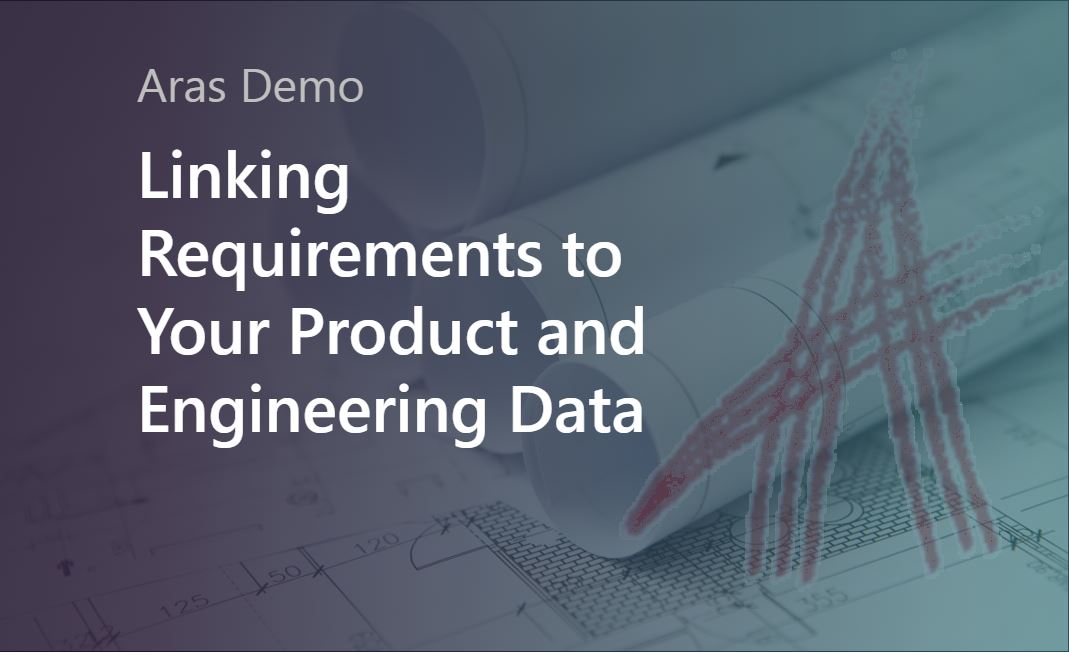 Linking Requirements to Your Product and Engineering Data