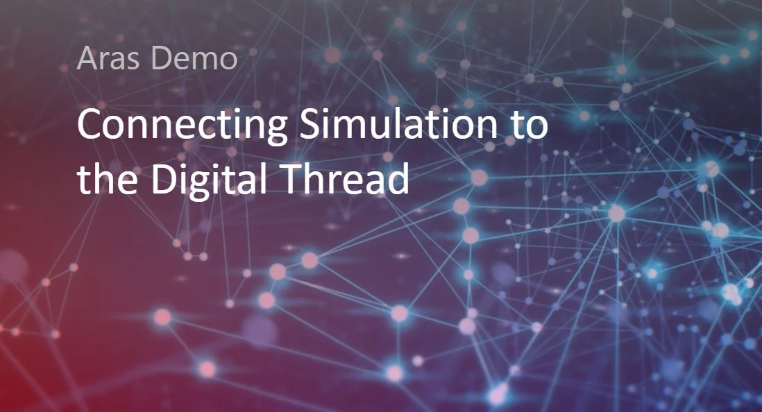 Aras Innovator: Connecting Simulation to the Digital Thread