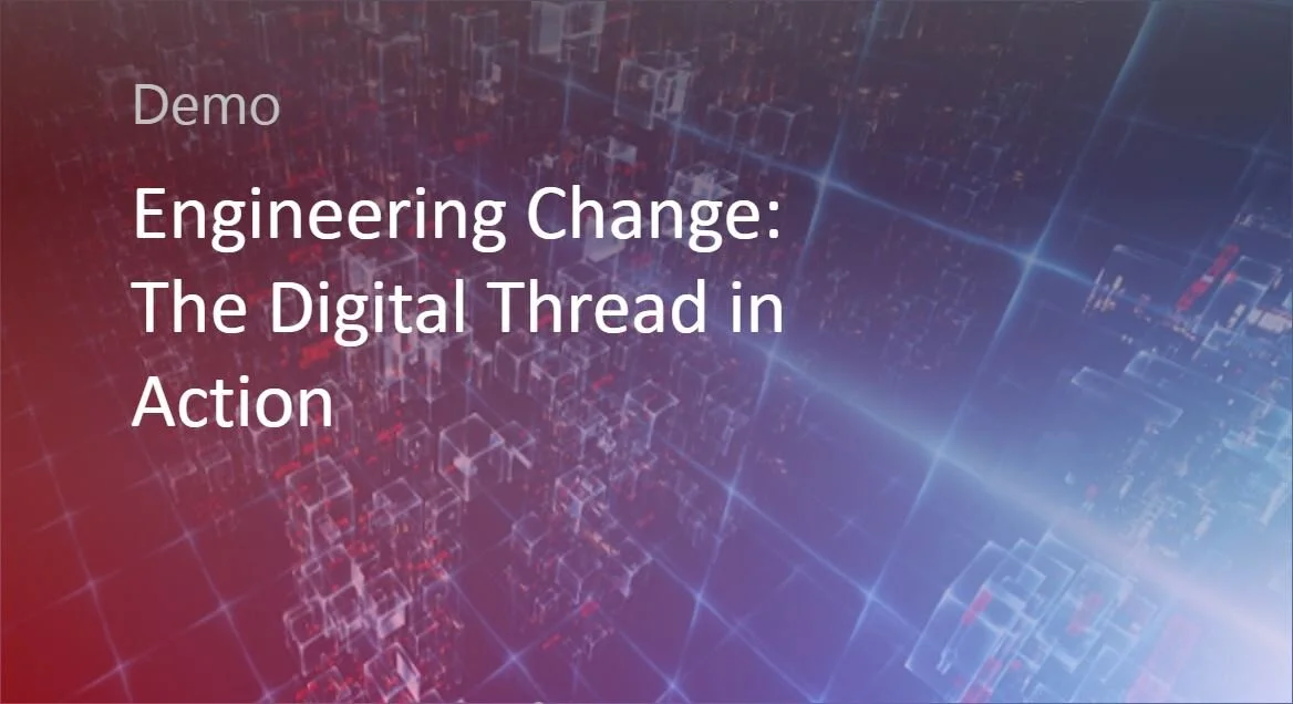 Engineering Change: The Digital Thread in Action
