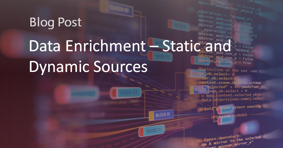 Data Enrichment – Static and Dynamic Sources Part 1