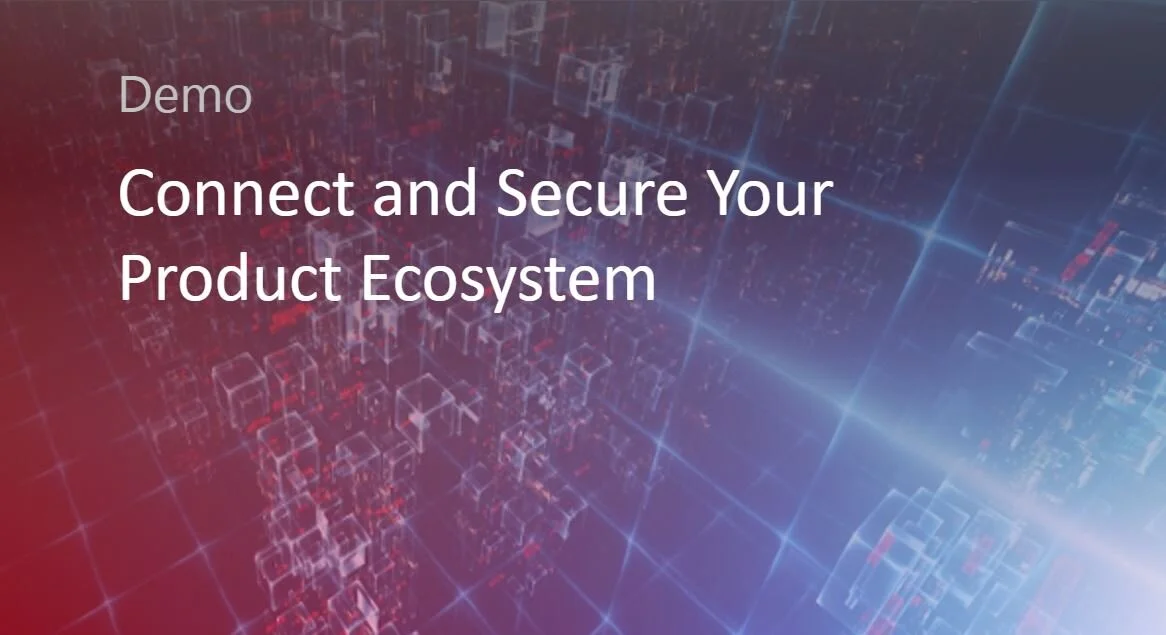 Connect and Secure Your Product Ecosystem with the Digital Thread