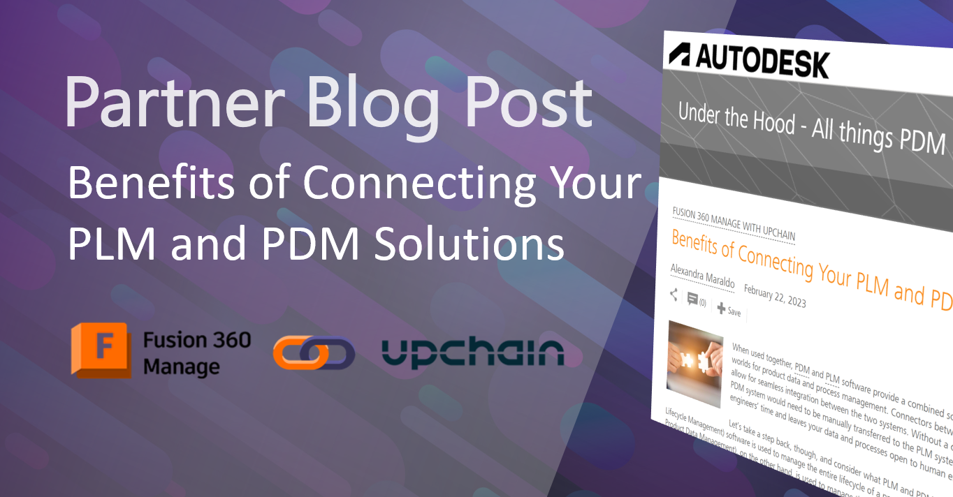 Autodesk Partner Blog Post - Benefits of Connecting Your PLM and PDM Solutions