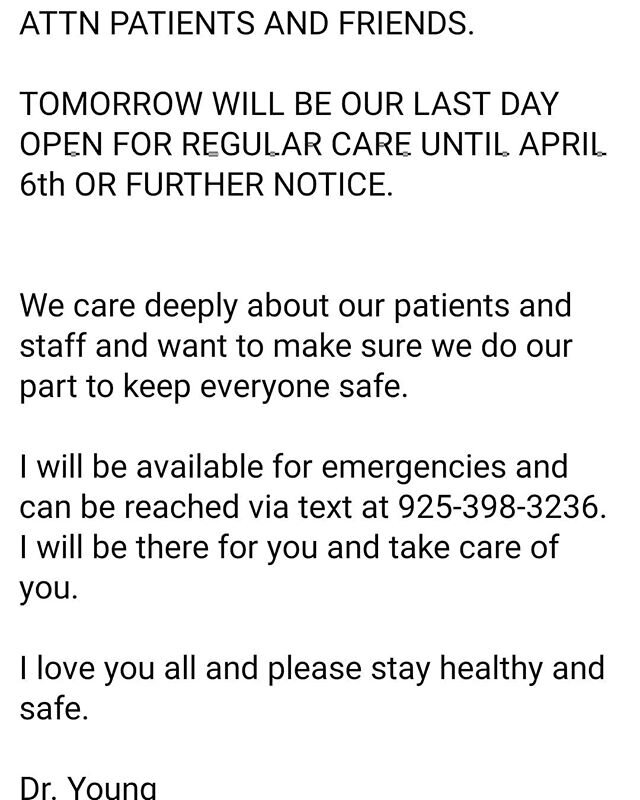Tomorrow will be our last day of regular care. Please text of you have sn emergency.  925-398-3236.

Stay healthy and safe.

Warmly,
Dr. Young