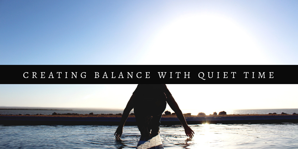 Creating Balance with quiet time.png