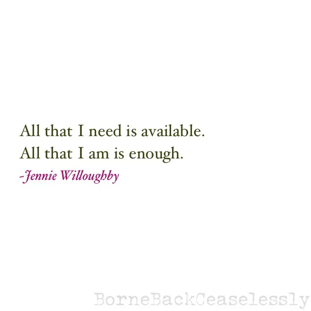 All that I am is enough.