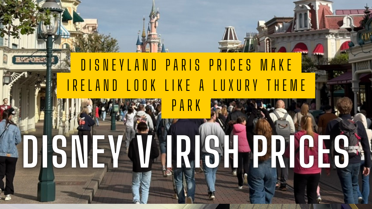Disneyland Paris Prices Make Ireland Look Like a Luxury Theme Park
