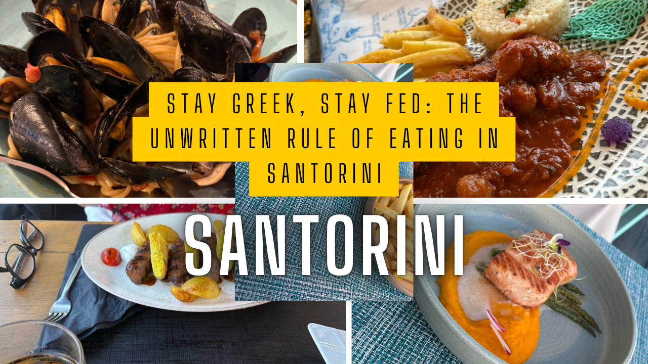 Stay Greek, Stay Fed: The Unwritten Rule of Eating in Santorini