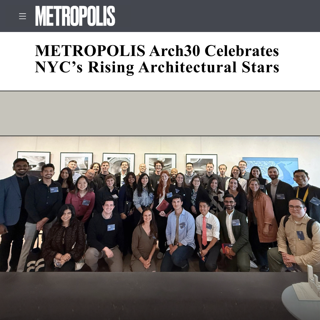 METROPOLIS Arch30 Celebrates NYC’s Rising Architectural Stars