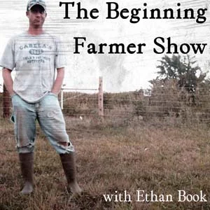 the beginning farmer show