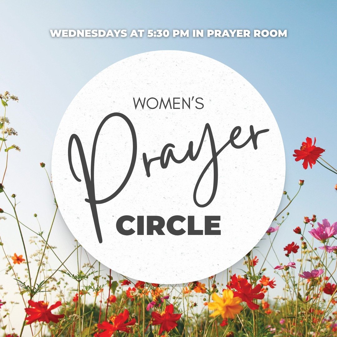 Ladies, if you need prayer or have a prayer request, drop-in anytime between 5:30 and 6:30 to the prayer room. Someone will be there to pray with you or for you.