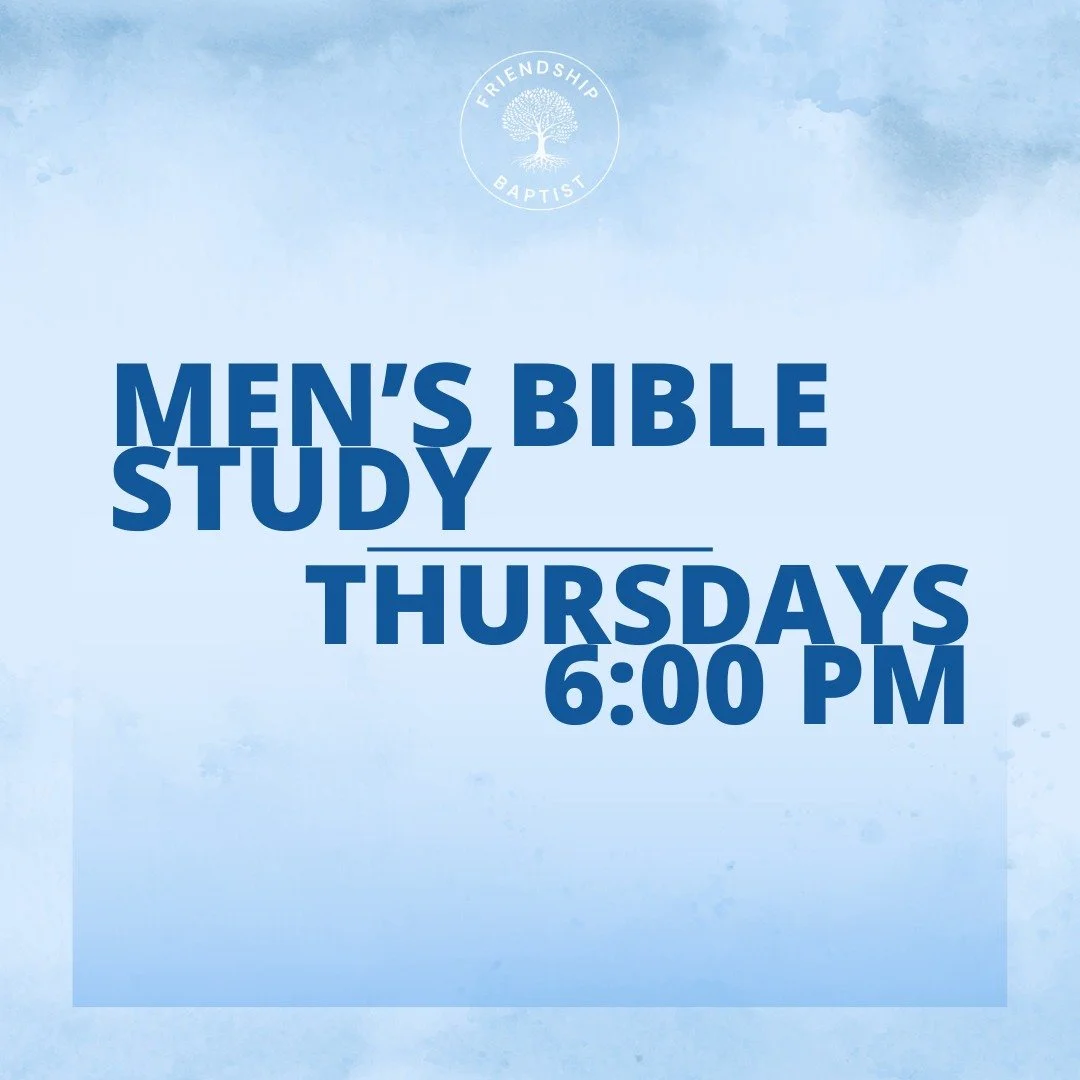 Men, if you want to plug in to a Bible Study, there is one that meets every Thursday evening. 

Contact the church office for more details.