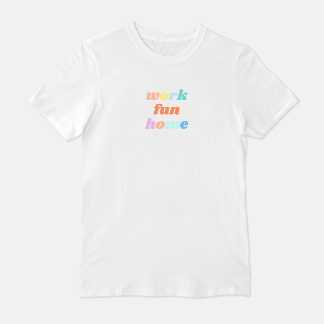 WORK FUN HOME /  CLASSIC T-SHIRT