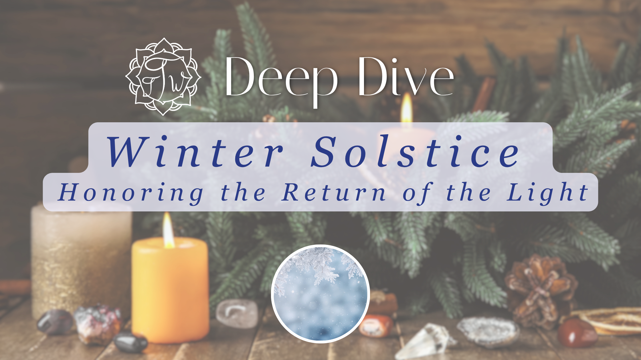 Winter Solstice: Honoring the Return of the Light
