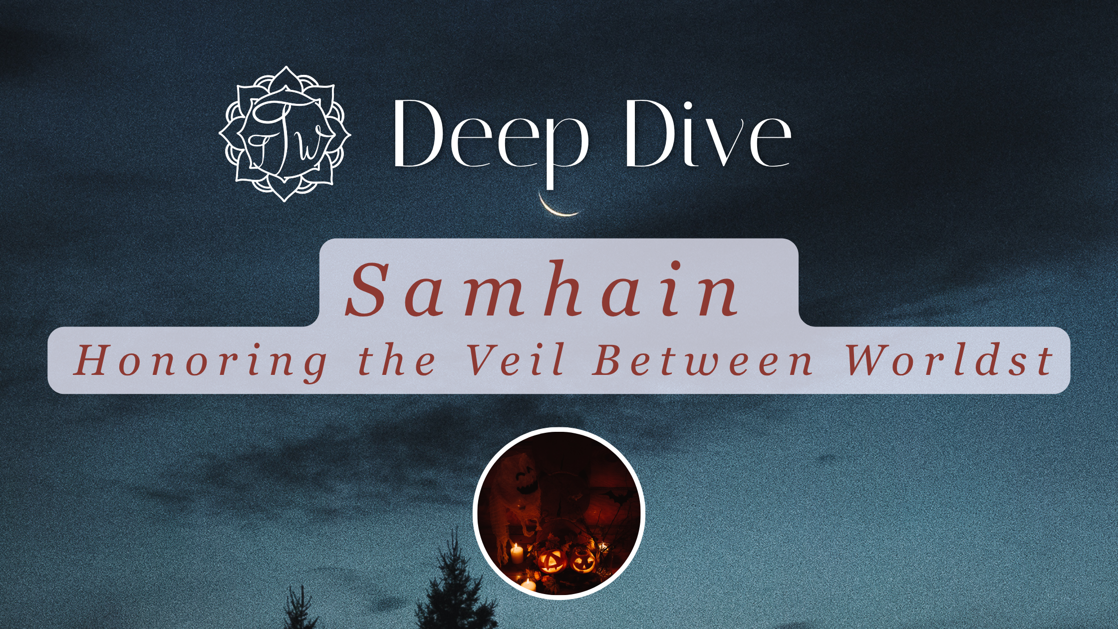 Samhain: Honoring the Veil Between Worlds