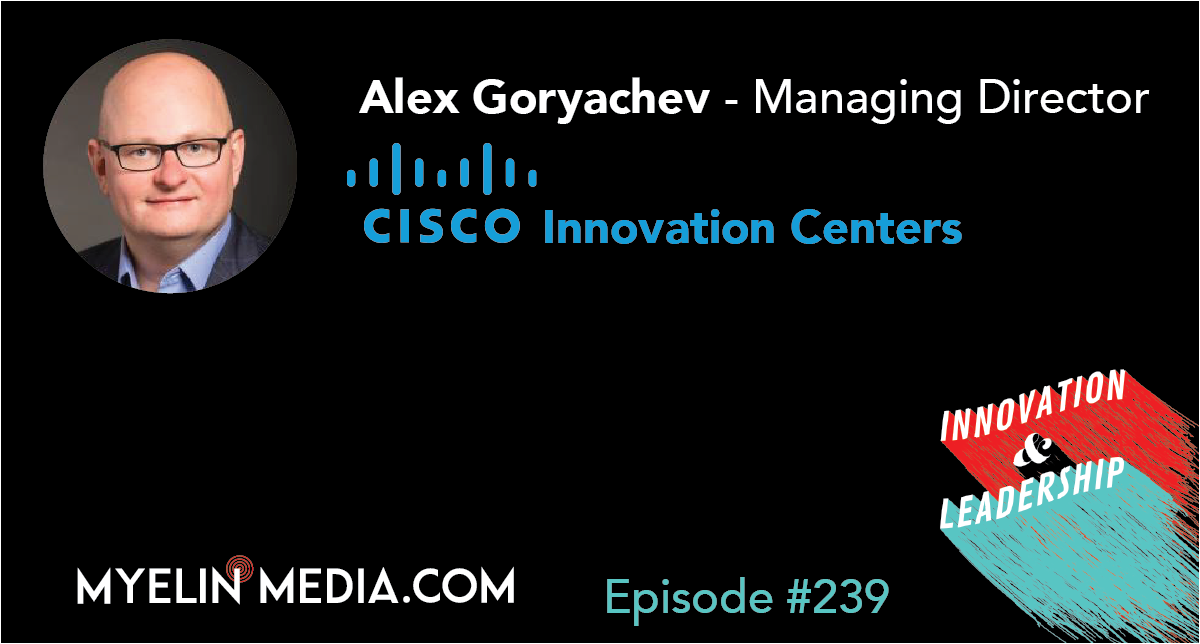  Alex Goryachev - Cisco Innovation Centers Managing Director