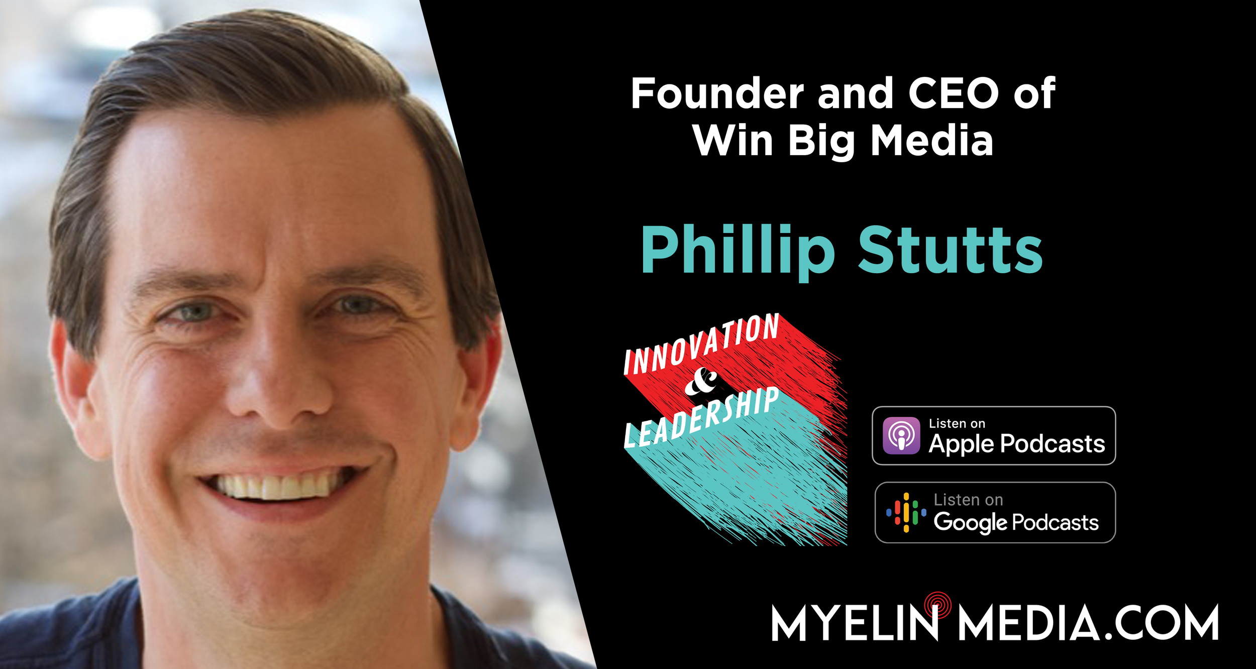 Founder and CEO of Win Big Media - Phillip Stutts