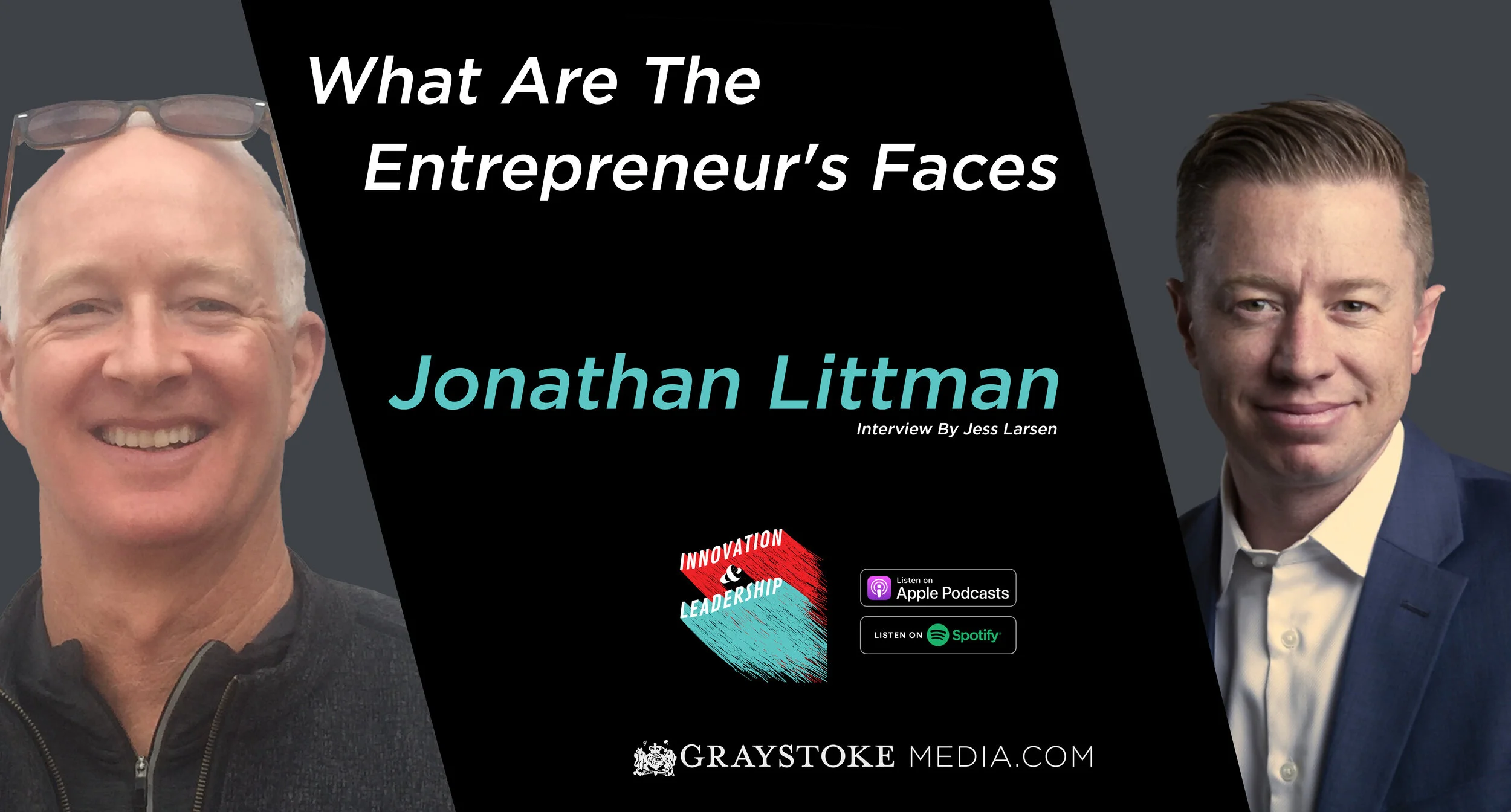 What are The Entrepreneur's Faces with Jonathan Littman Interview by Jess Larsen