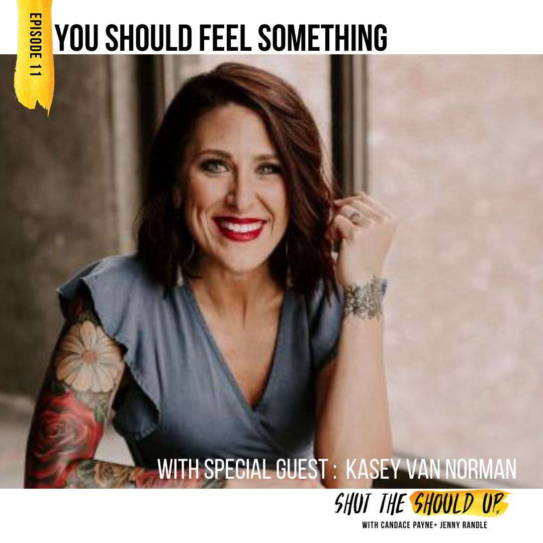 S1E11: You Should Feel Something with Kasey Van Norman