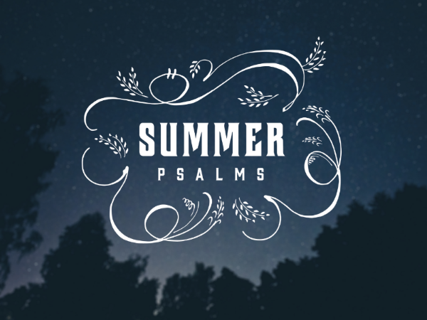 Summer Psalms 2016