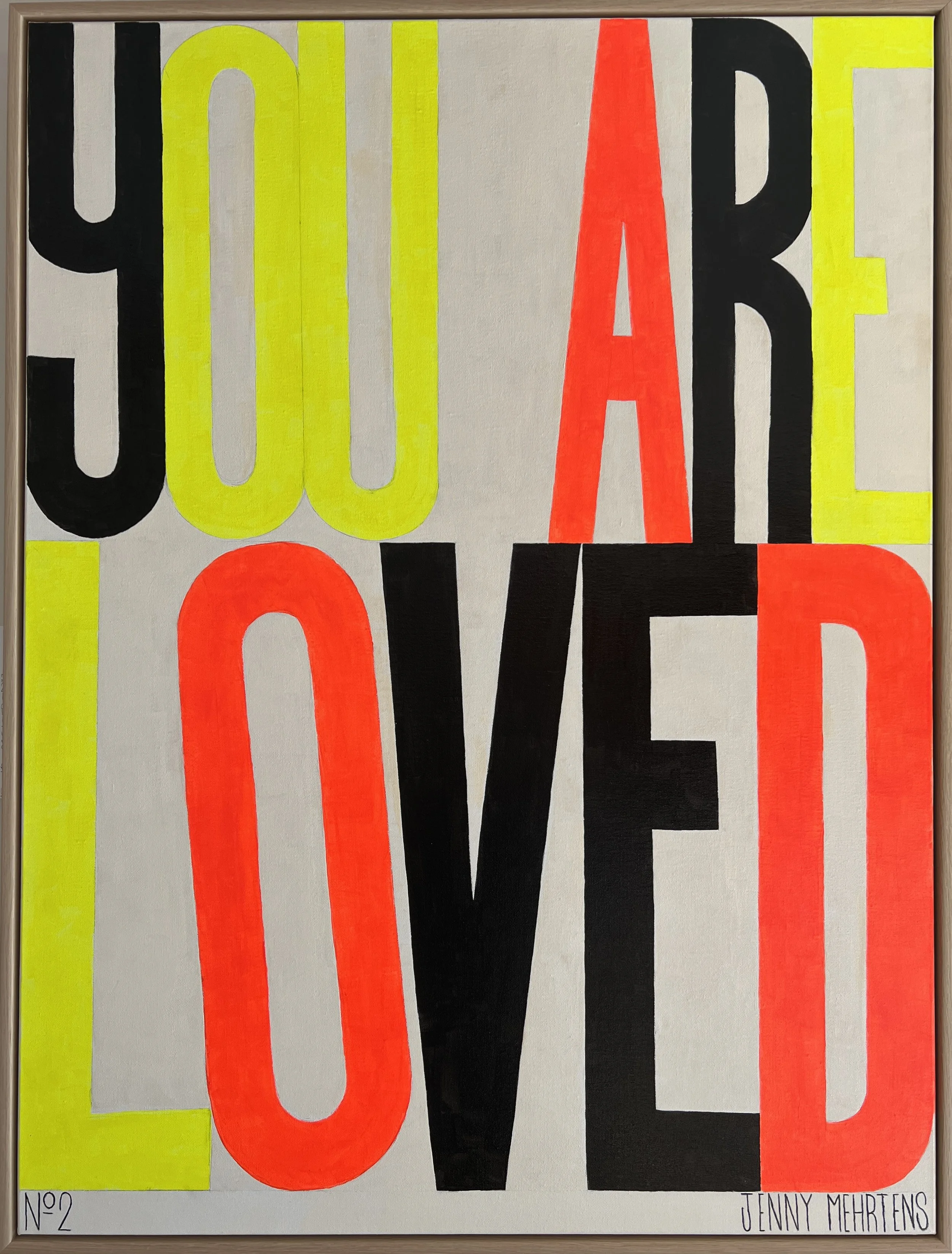  YOU ARE LOVED - NO.2   acrylic on canvas  30 inches x 40 inches wooden tray frame     sold 