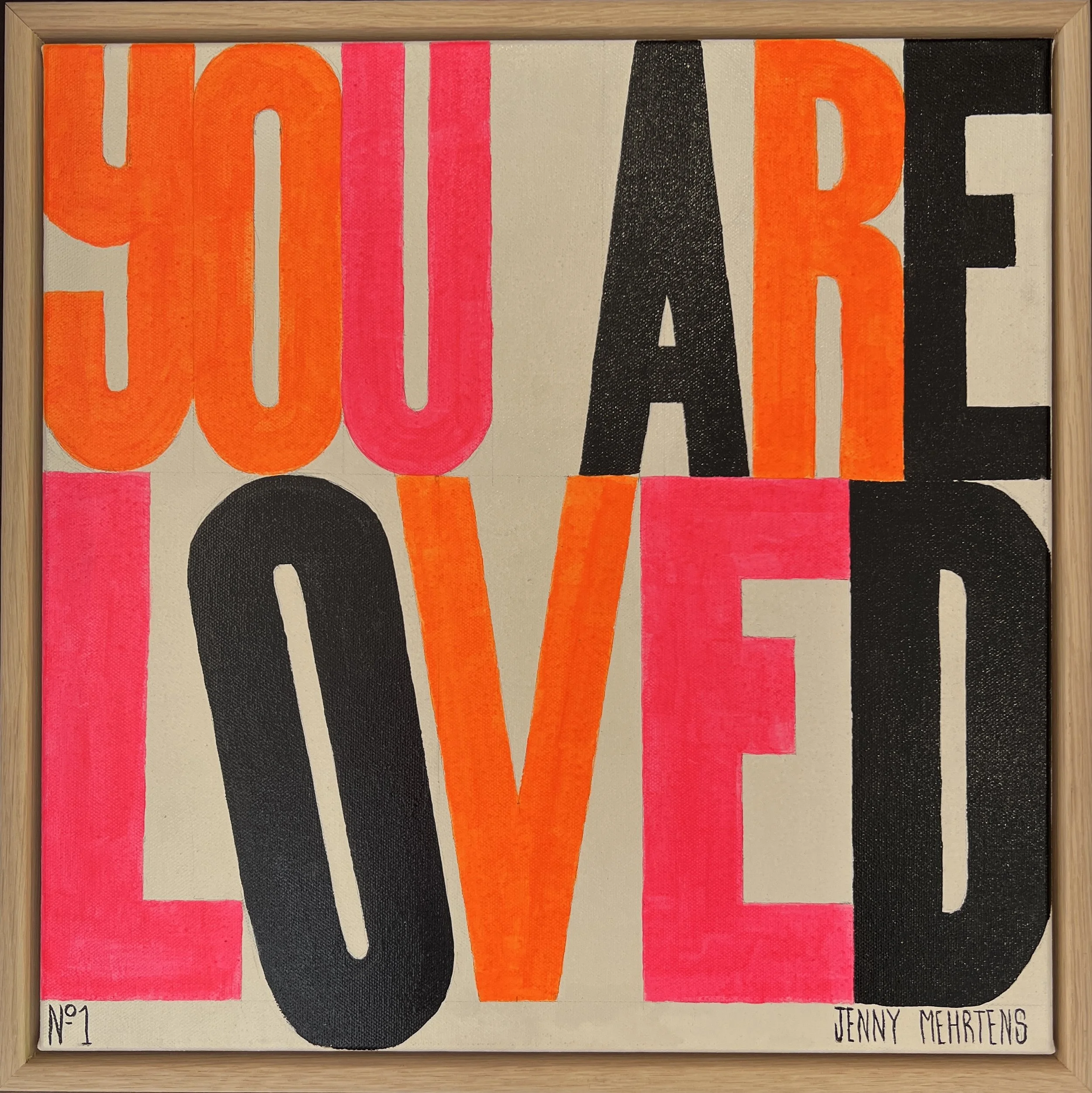  YOU ARE LOVED - NO. 1  acrylic on canvas  43cm x 43xm  $3,250 sold 
