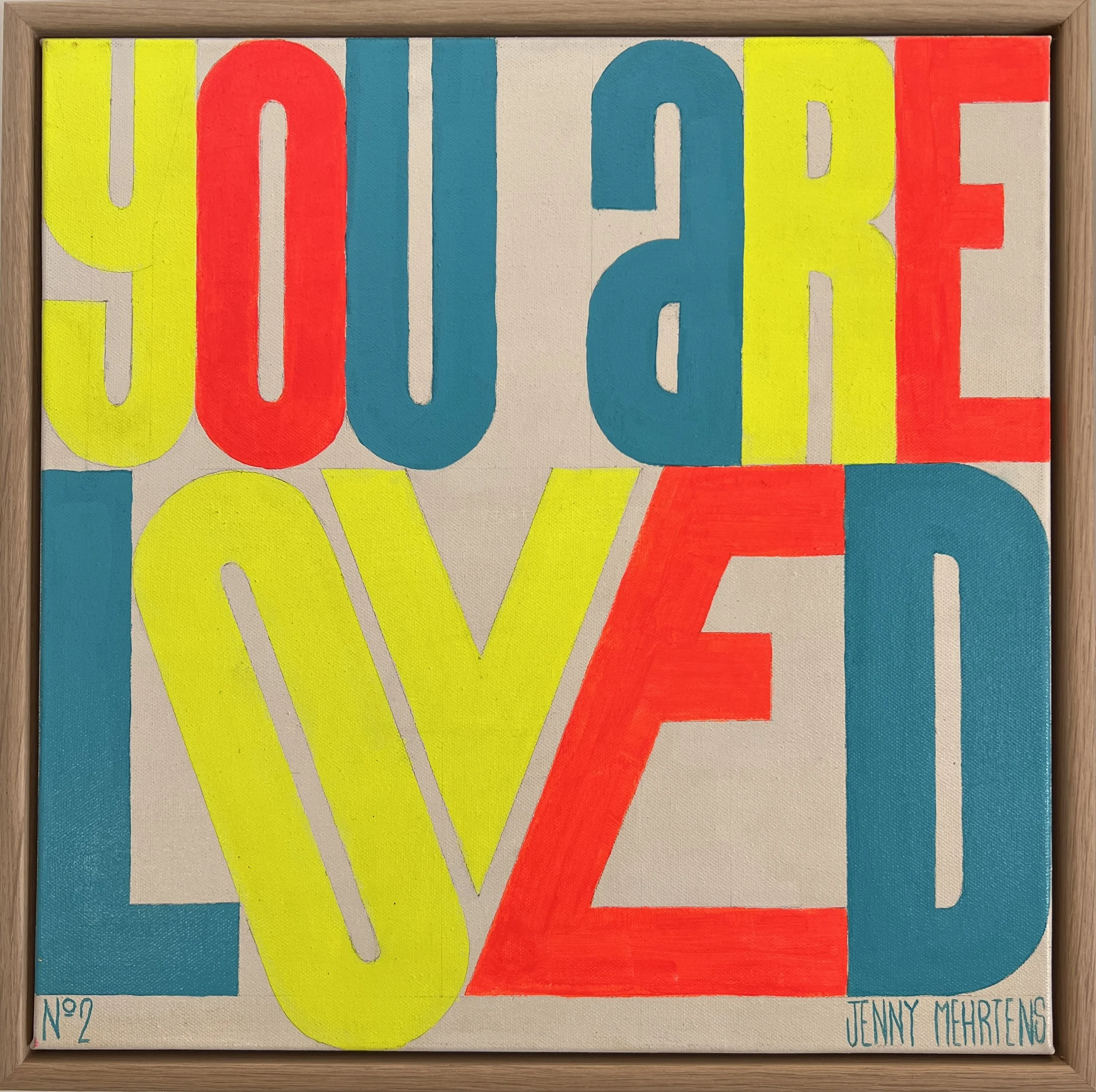  YOU ARE LOVED - NO. 2  acrylic on canvas  43cm x 43xm sold 