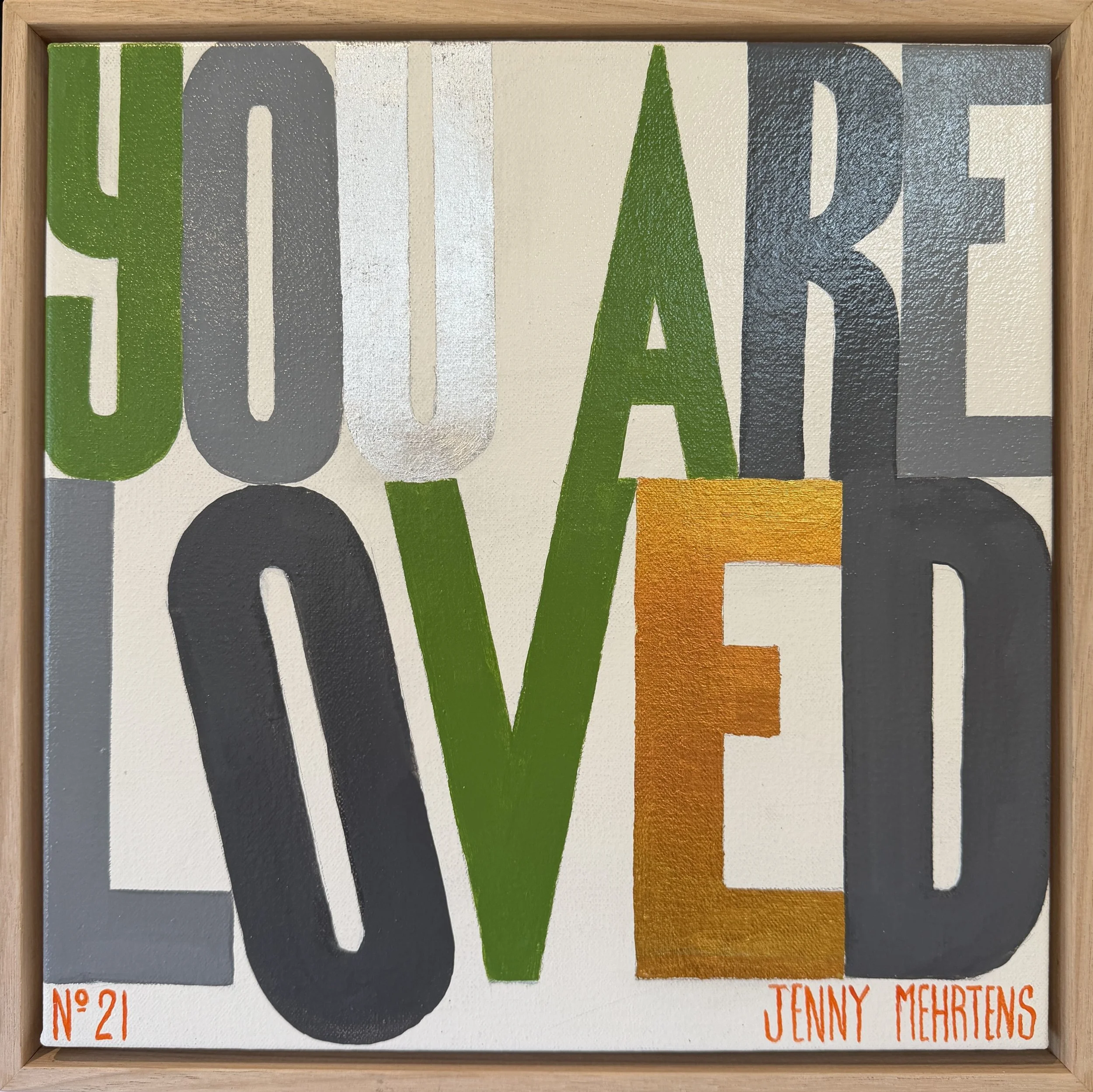  YOU ARE LOVED - No 21 acrylic and metal leaf on canvas 33×33 $2950 