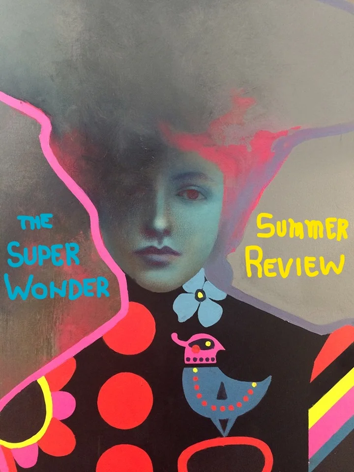 The SUPER WONDER SUMMER REVIEW is an exhibition of fine art and a celebration of beauty and passion through paintings and sculpture. SWG's most accomplished fine artists are the focus here. Prepare yourself and clear some new wall space in your home, you're going to need it!
