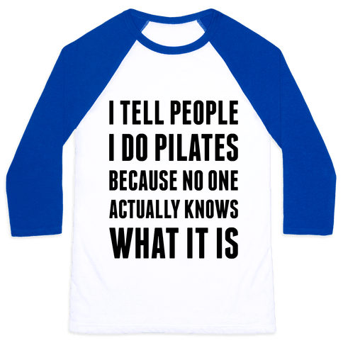 3200bc-white_blue-z1-t-i-tell-people-i-do-pilates.png