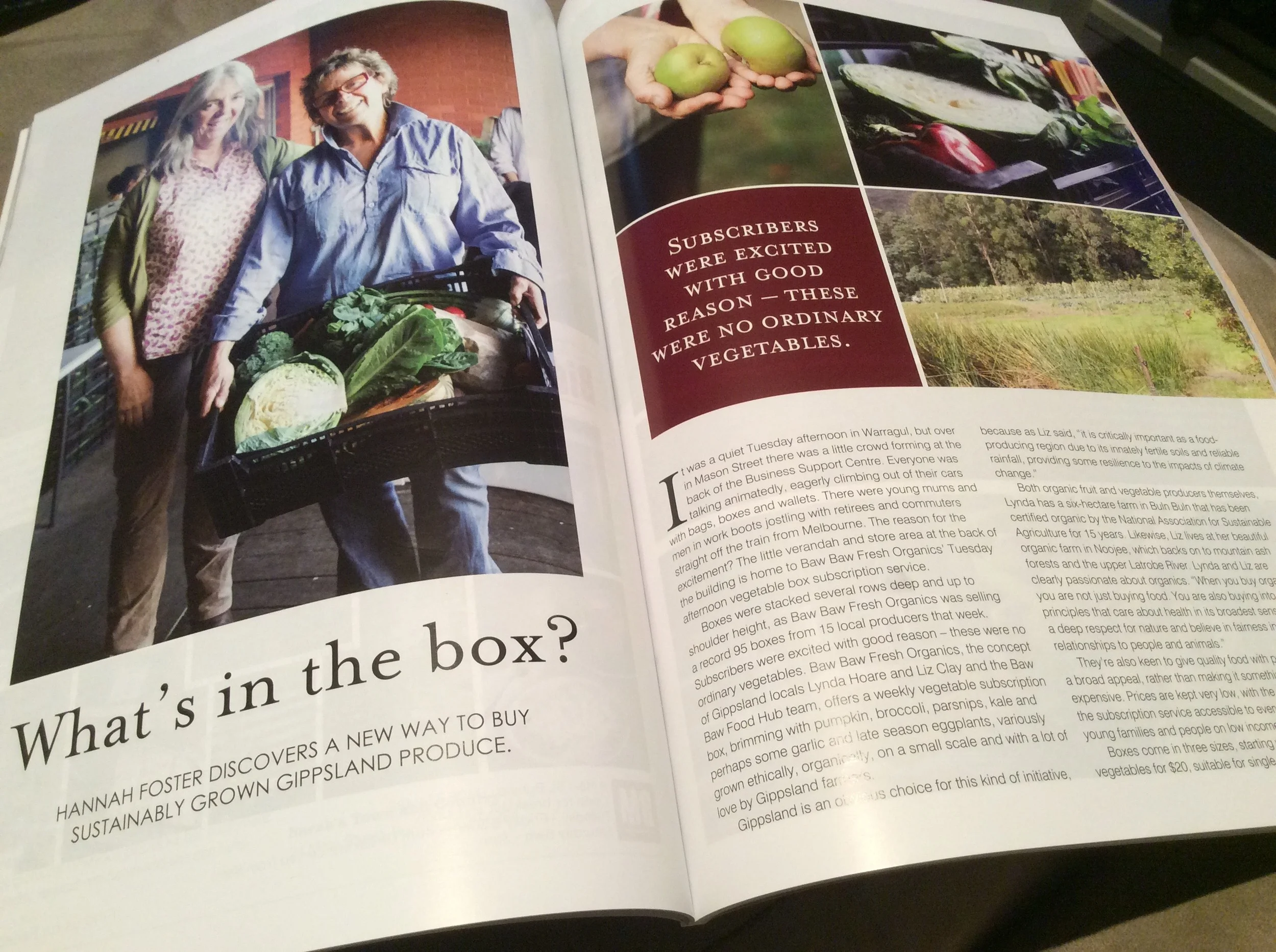 Title: What's In The Box? Byline: Hannah Foster discovers a new way to buy sustainably grown Gippsland produce. Approximate word length: 800 words Published: Gippsland Country Life magazine, Winter edition 2015. 