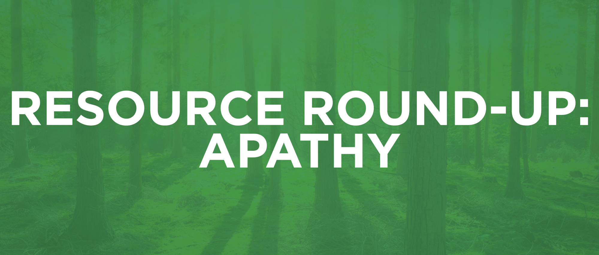 ResourceRoundup-1-Apathy_updated.jpg
