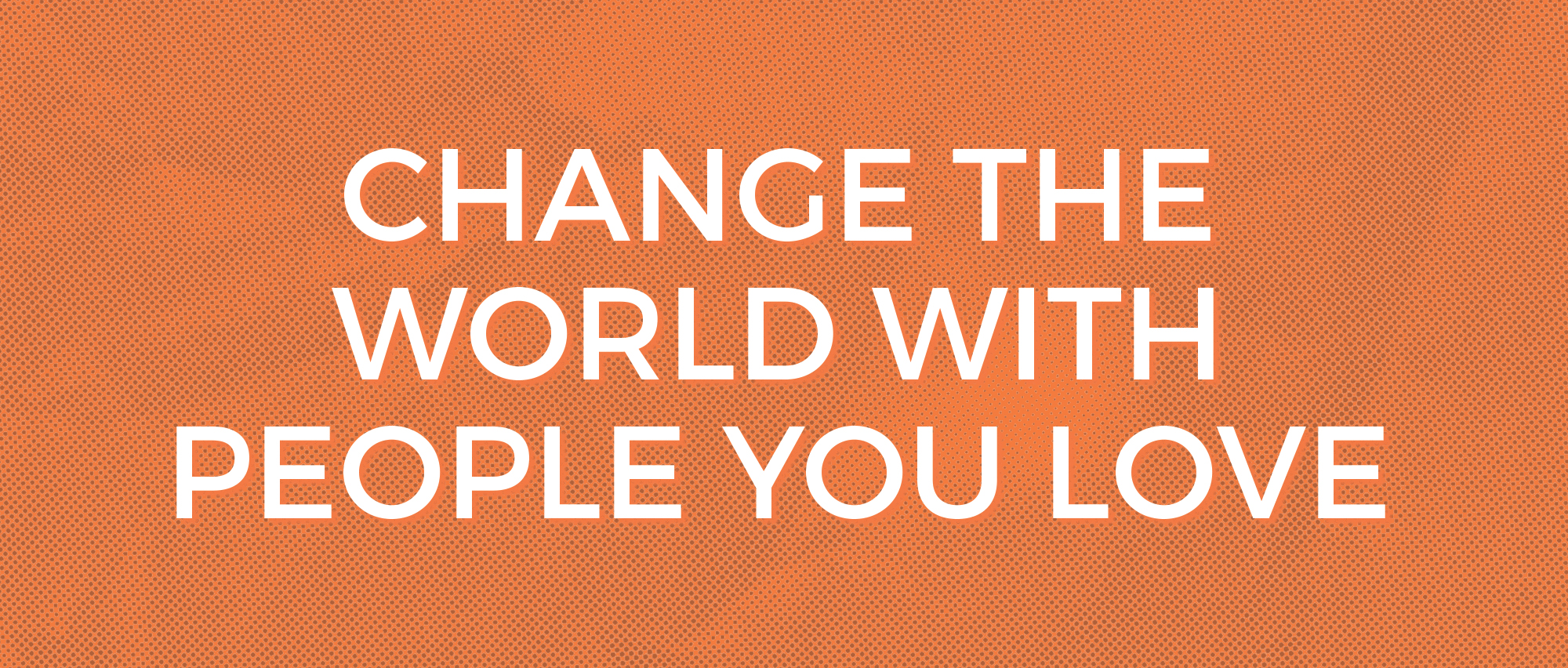 Change the World.jpg