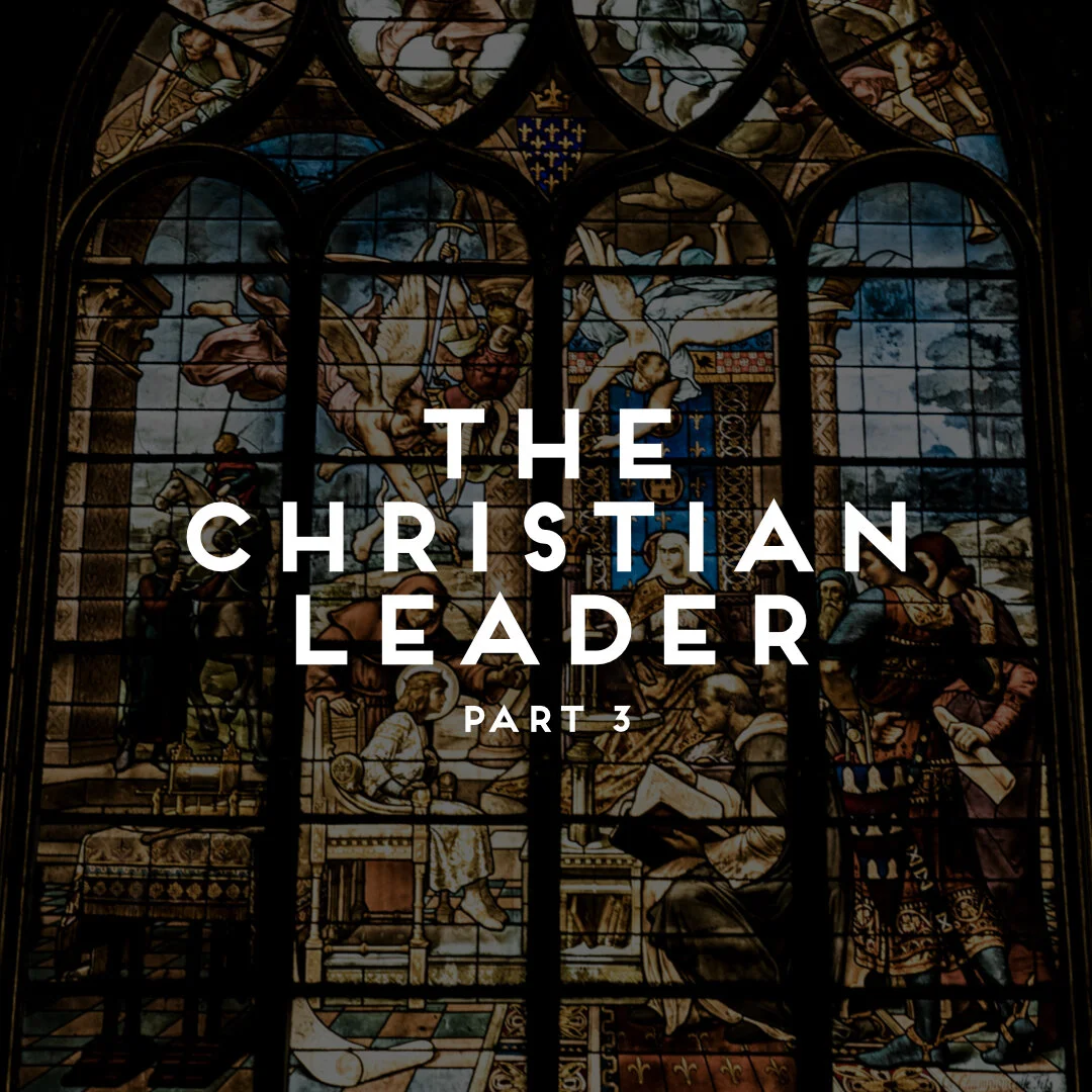 The Christian Leader - Part 3