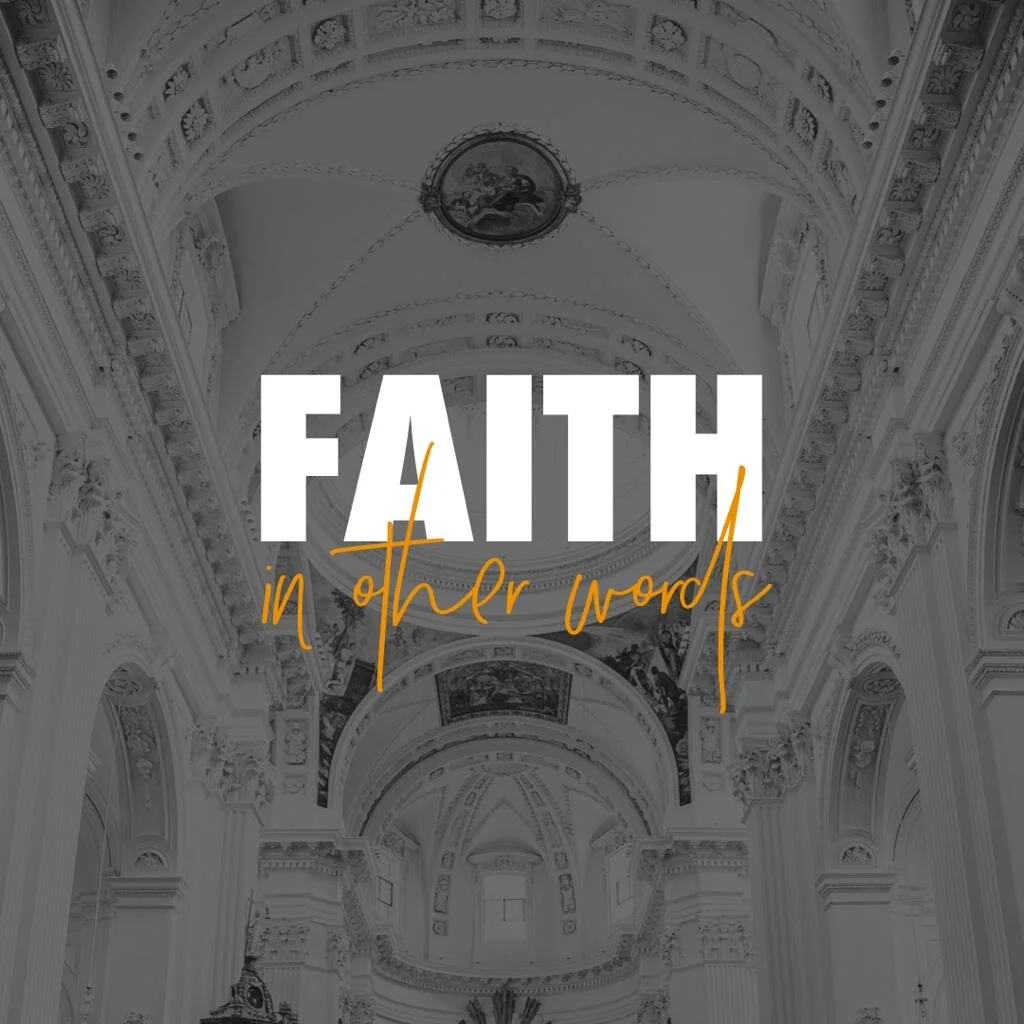 Faith – in Other Words - Part 2