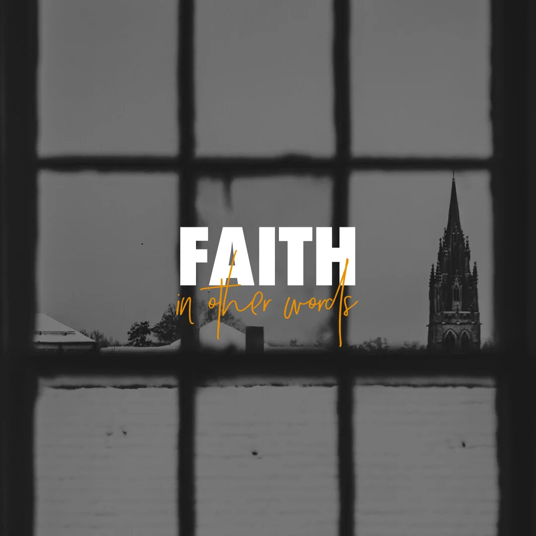 Faith – in Other Words -Part 8  &nbsp;