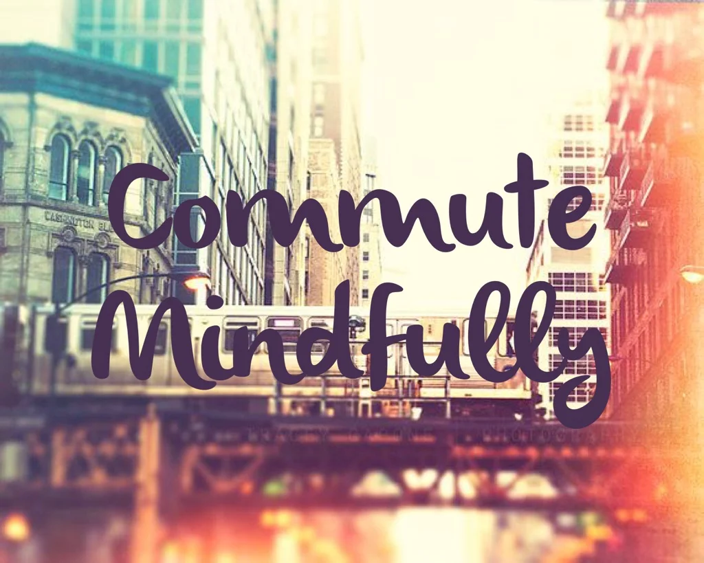 Commute Mindfully