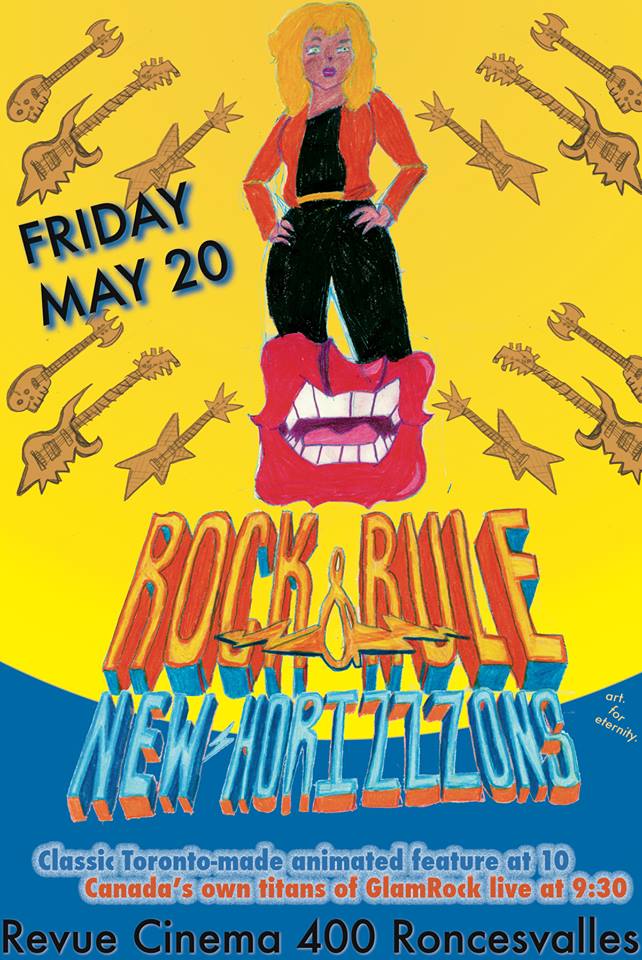 Art For Eternity Friday May 20th 9pm doors 930 NEW HORIZZZONS 10pm Rock&Rule! Rock & Rule Clive A. Smith 1983, 77min PG, Animation With original songs by Blondie, Lou Reed, Iggy Pop, Cheap Trick and Earth Wind & Fire. The classic cult Canadian "animated post-apocalyptic rock ‘n’ roll sci-fi fantasy mutant musical" !! Set in a post-apocalyptic future, humans have been wiped out and animals have mutated into humanoid creatures after being exposed to radiation from nuclear fallout. Angel, Omar and their band strive to be recognized in Ohmtown but the Legendary evil super rocker Mok kidnaps Angel to Nuke York where he plans to use her unique voice in a demon summoning against her will. Omar, Dizzy and Stretch steal a cop car and head to Nuke York to try to save their buddy Angel. Rock & Rule was Toronto based animation house Nelvana's first and only animated feature. The original story was derived from a 1978 TV special, produced by Nelvana, called “The Devil and Daniel Mouse.” The film utilized over 300 hand animators and relatively few computer images were used as computer-created graphics and animation were still in their infancy at the time. Blondie, Cheap Trick, Lou Reed, Iggy Pop, and Earth, Wind, & Fire provide original songs that were then animated, the music and lyrics woven into the scenes of the film. These exclusive songs, including a collaboration between Blondie and Cheap Trick, were never released on a soundtrack. Opening for the film will be Toronto's favourite "Canadian Glamrock" band NEW HORIZZZONS. Featuring Robert Dayton (Canned Hamm, The Canadian Romantic, July Fourth Toilet), Craig Daniels (Leather Uppers, Tijuana Bibles) and Michael Comeau (LSDoubleDCup, the comic book Hellberta, etc). check out their latest album at https://newhorizzzons.bandcamp.com/ Tickets available at door night of or via http://rockrulerevue.eventbrite.ca/