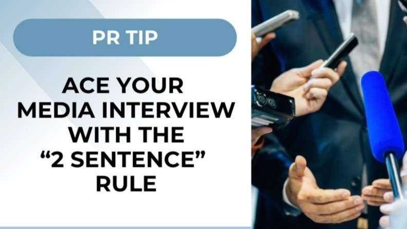 PR PRO TIPS: The 2-Sentence Rule for Media Interviews