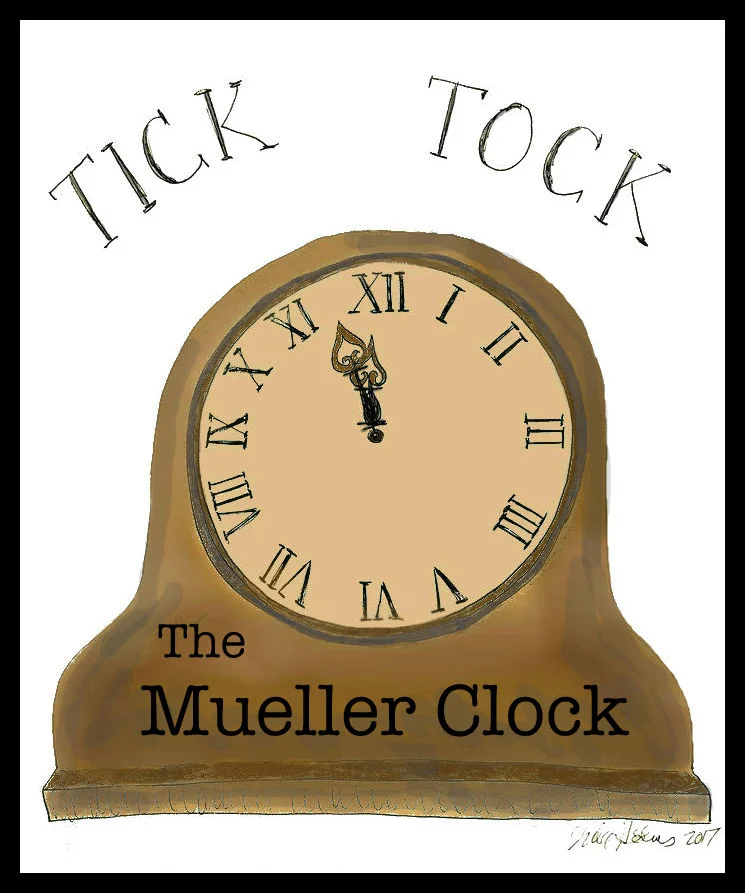 Tick Tock the Mueller Clock- Copyright 2017