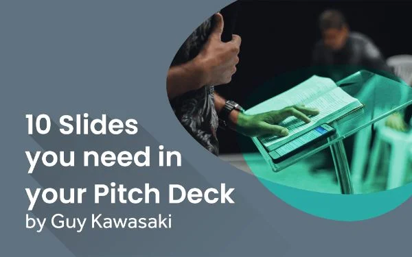 10 Slides you need in your Pitch Deck by Guy Kawasaki (1).jpg