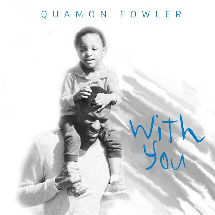 Quamon Fowler - with you cover rip.jpeg